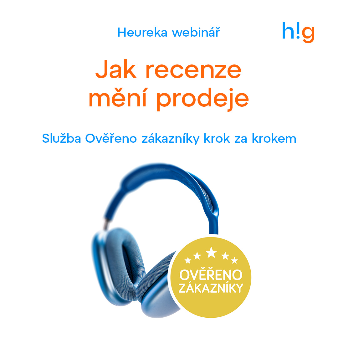 Heureka webinář: Jak recenze mění prodeje – služba Ověřeno zákazníky krok za krokem